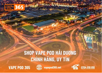 Shop Vape Pod Hải Dương Giá Rẻ, Chất Lượng Cao