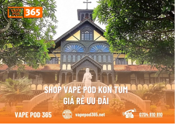 Cửa Hàng Vape Pod Kon Tum Chính Hãng, Giá Ưu Đãi