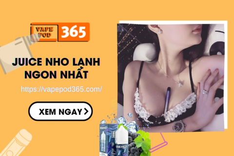 Review 8+ Juice Nho Lạnh Vaping Cực Phê Cho Anh Em