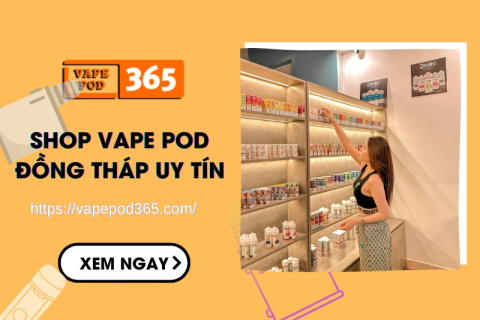 Shop vape Pod Đồng Tháp Hàng Real 100%, Chất Lượng