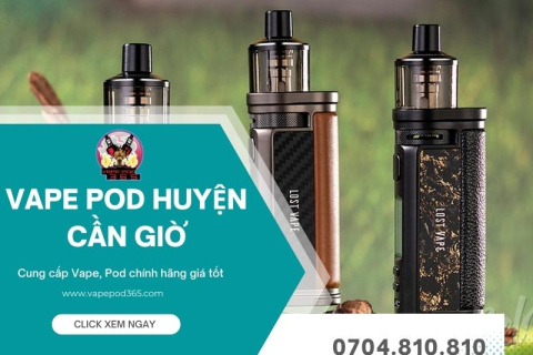 Vape Pod Huyện Cần Giờ Giá Rẻ Nhất