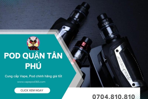 Vape Pod 365 - Shop Vape Pod Tân Phú Chính Hãng, Uy Tín