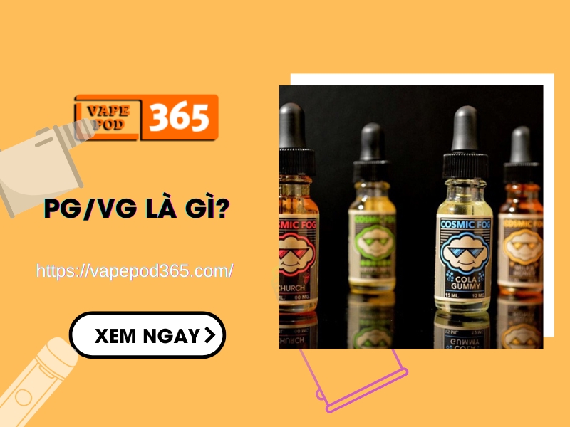 PG/VG là gì? Khám phá thành phần và tỷ lệ lý tưởng cho tinh dầu Vape